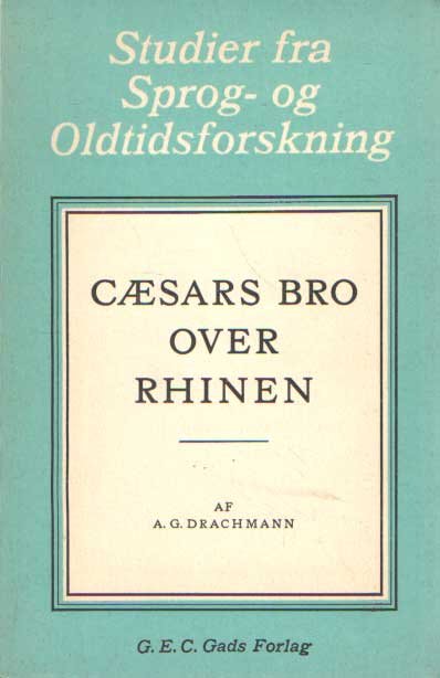 Drachmann, A.G. - Cæsars Bro over Rhinen