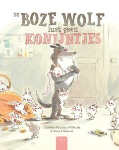 Christine Naumann-Villemin - De boze wolf lust geen konijntjes