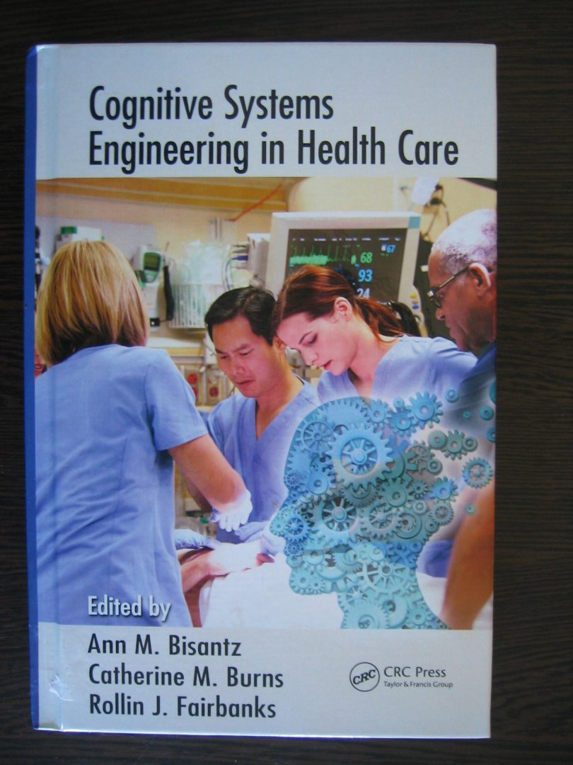 Bisantz, Ann M. e.a. - Cognitive Systems Engineering in Health Care