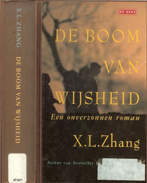 Zhang, X.L  .. Uit het chinees vertaald door Rint Sybesma - De boom van wijsheid. een onverzonnen roman