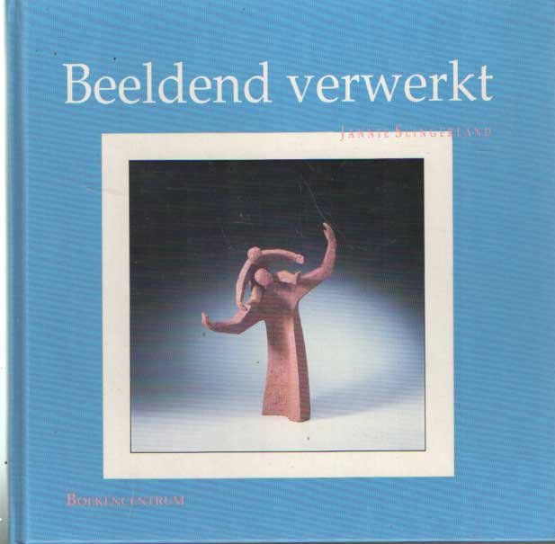 Slingerland, Jannie - Beeldend verwerkt