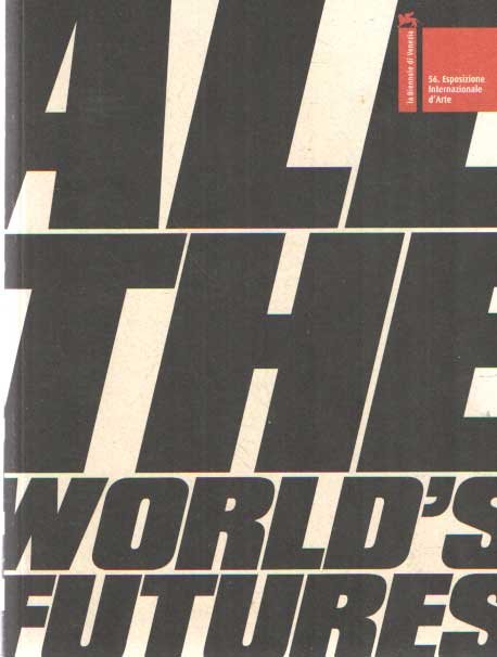 Bonsu, Osei a.o. - Biennale di Venezia. All The World's Futures. 56th International Art Exhibition