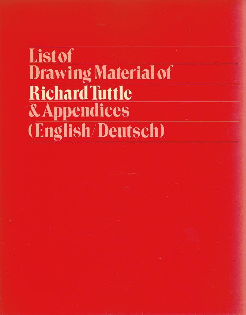 TUTTLE, Richard - List of Drawing Material of Richard Tuttle & Appendices (English/Deutsch) - [Nr. 501/950].