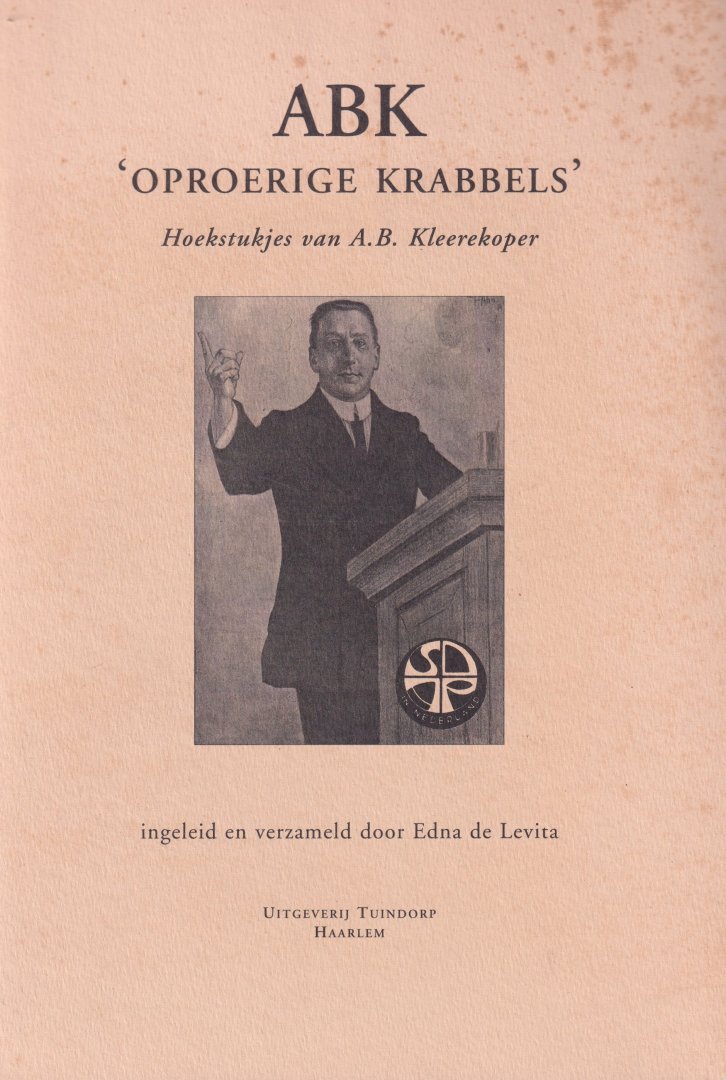 Levita, Edna de - ABK 'oproerige krabbels'. Hoekstukjes van A.B. Kleerekoper