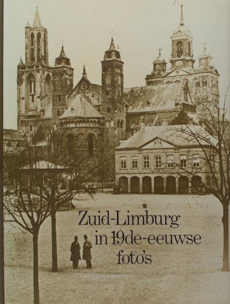 Nieuwenhuijzen, Kees. - Zuid-Limburg in 19de-eeuwse foto's.