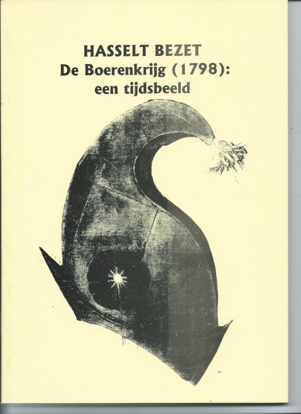Caluwaerts, Guido - Hasselt bezet. De Boerenkrijg (1798): een tijdsbeeld.