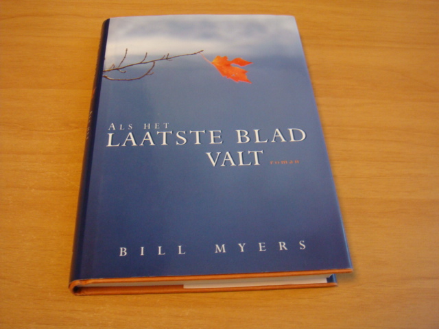 Myers, Bill - Als het laatste blad valt