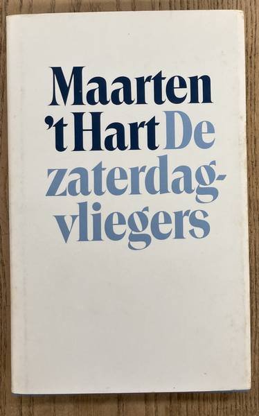HART, MAARTEN 'T. - De zaterdagvliegers.