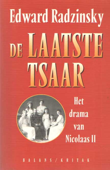 Radzinsky, Edward - De laatste tsaar. Het draama van Nicolaa II