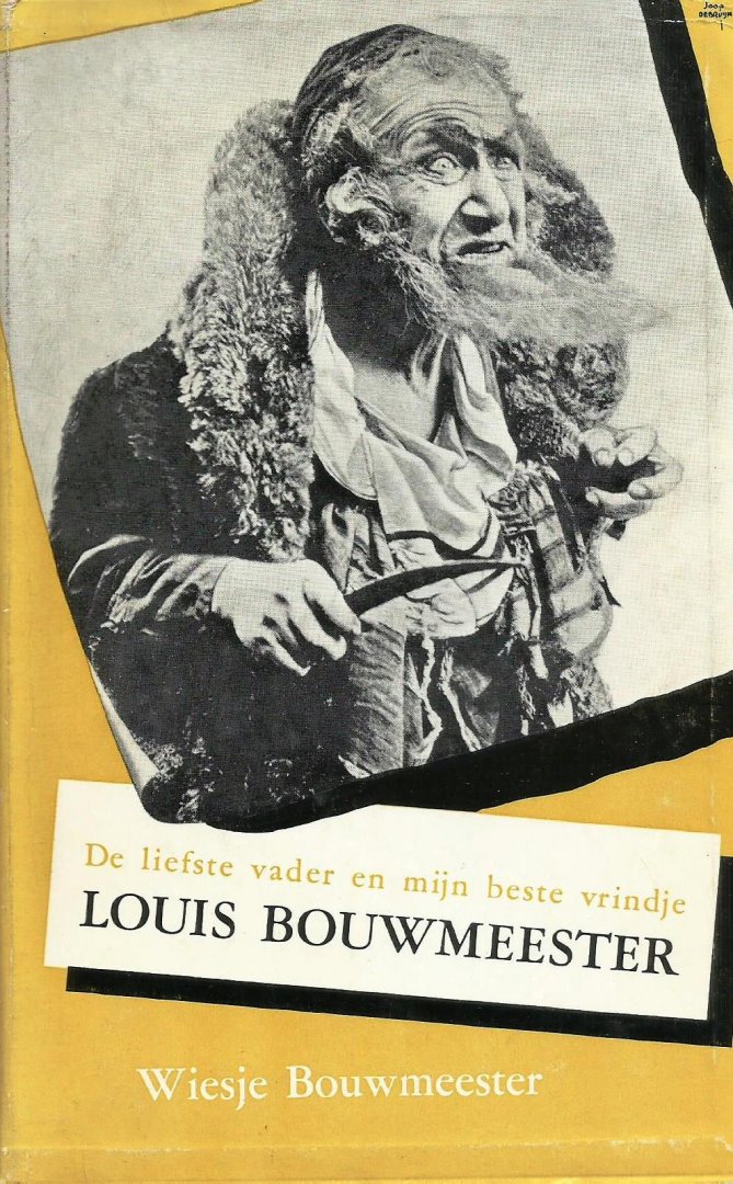 Bouwmeester, Wiesje - De liefste vader en mijn beste vrindje Louis Bouwmeester