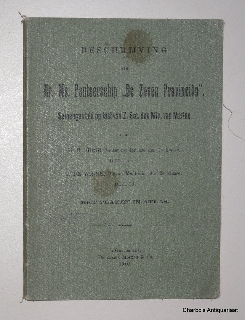 SURIE, H.G. & WINDE, J. DE, - Beschrijving van Hr. Ms. pantserschip "De Zeven Provinciën".