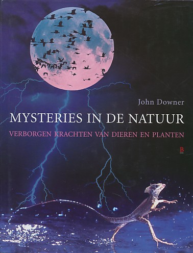 Downer, John - Mysteries in de natuur. Verborgen krachten van dieren en planten.