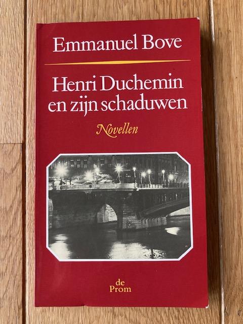 Bove, Emmanuel - Henri Duchemin en zijn schaduwen; novellen