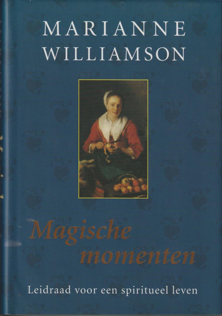 Williamson, M. - Magische momenten / leidraad voor een spiritueel leven