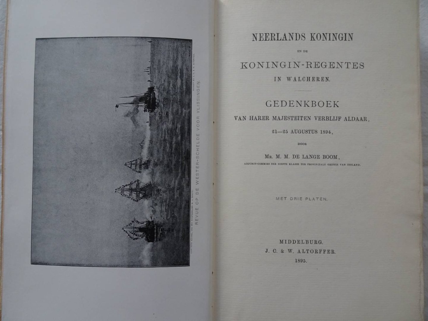 Lange Boom, M.M. de - Neerlands Koningin en de Koningin-Regentes in Walcheren; gedenkboek van Harer Majesteiten verblijf aldaar, 21-25 Augustus 1894.
