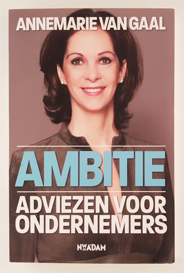 Gaal, Annemarie van - Ambitie / adviezen voor ondernemers
