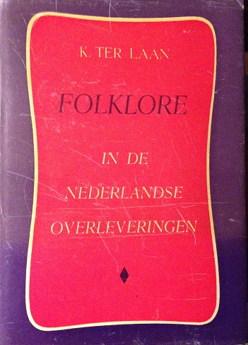 Laan, K. ter - Folklore in de Nederlandse overleveringen