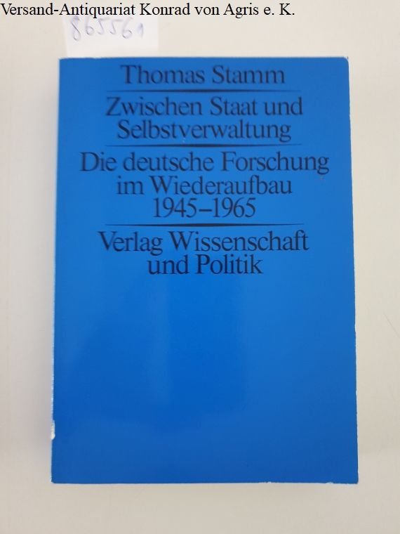 Stamm, Thomas: - Zwischen Staat und Selbstverwaltung. Die deutsche Forschung im Wiederaufbau 1945-1965