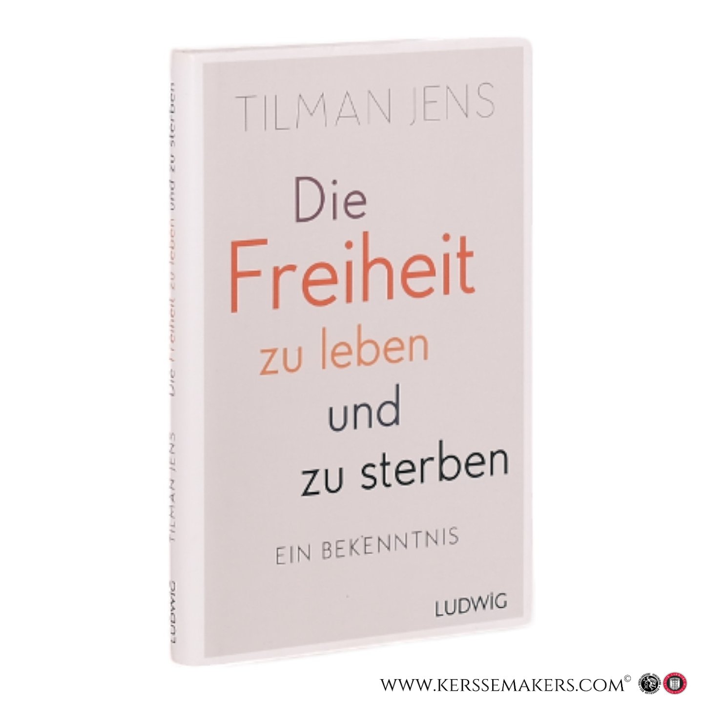 Jens, Tilman. - Die Die Freiheit zu leben - und zu sterben: Ein Bekenntnis.