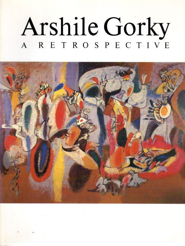 WALDMAN, Diana - Arshile GORKY - Arshile Gorky 1904-1948  - A Retrospective.