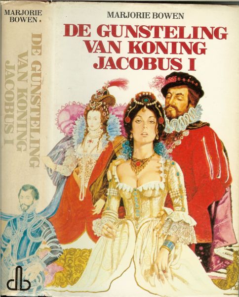 Bowen, Marjorie - De gunsteling van koning Jacobus I