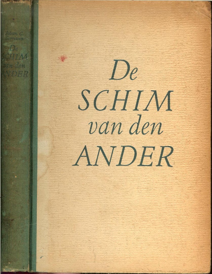 GERRITSEN C.JOHAN - DE SCHIM VAN DEN ANDER .. Over een natuur van zelfzucht , spiegel voor eerzucht