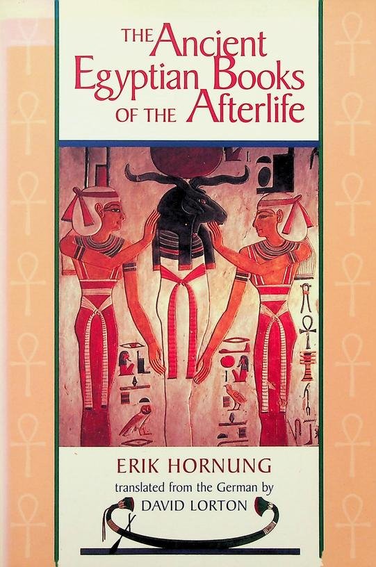Hornung, Erik - The Ancient Egyptian Books of the Afterlife