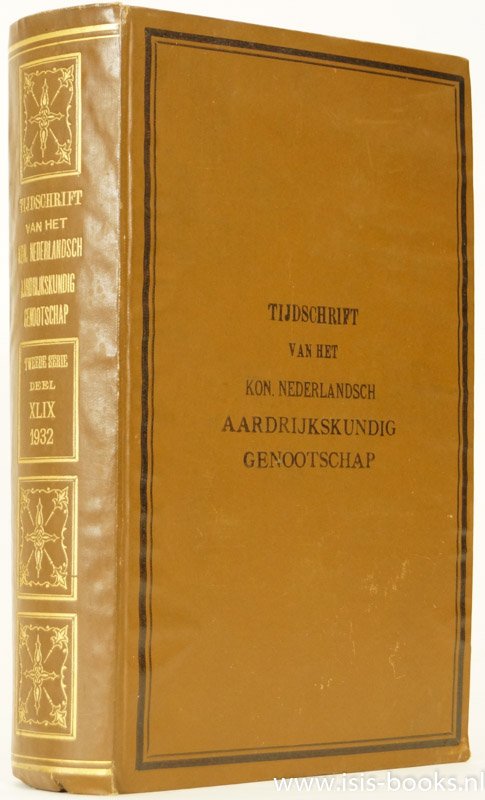 BEEKMAN, A.A., EERDE, J.C. VAN, HINTE, J. VAN, (RED.) - Tijdschrift van het Koninklijk Aardrijkskundig Genootschap. Tweede Serie. Deel XLVII 1932.