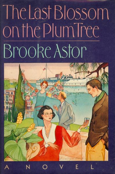 Astor, Brooke - The last blossom on the plum tree