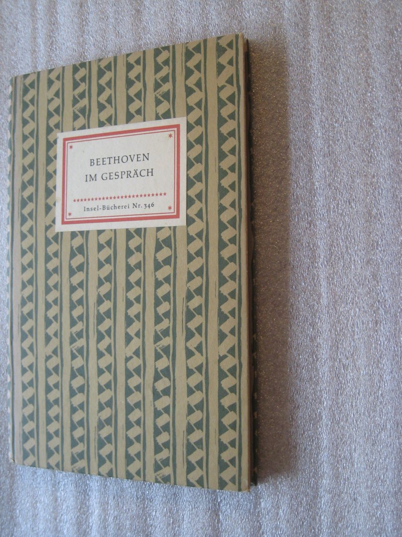 Braun, Felix (Hrsg.) - Beethoven im Gespräch  Insel Bucherei Nr.346