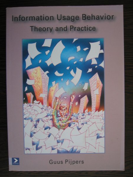 Pijpers, G. - Information Usage Behavior - Theory and Practice