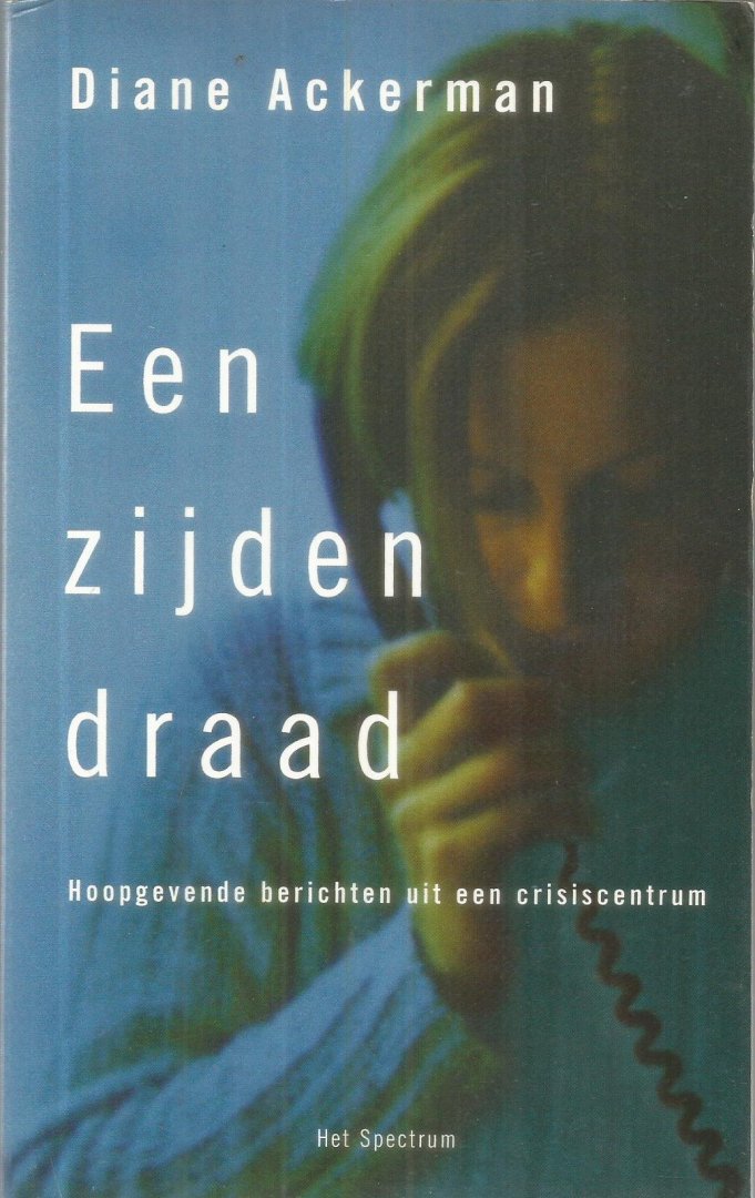 Ackerman, Diane - Een zijden draad - hoopgevende berichten uit een crisiscentrum
