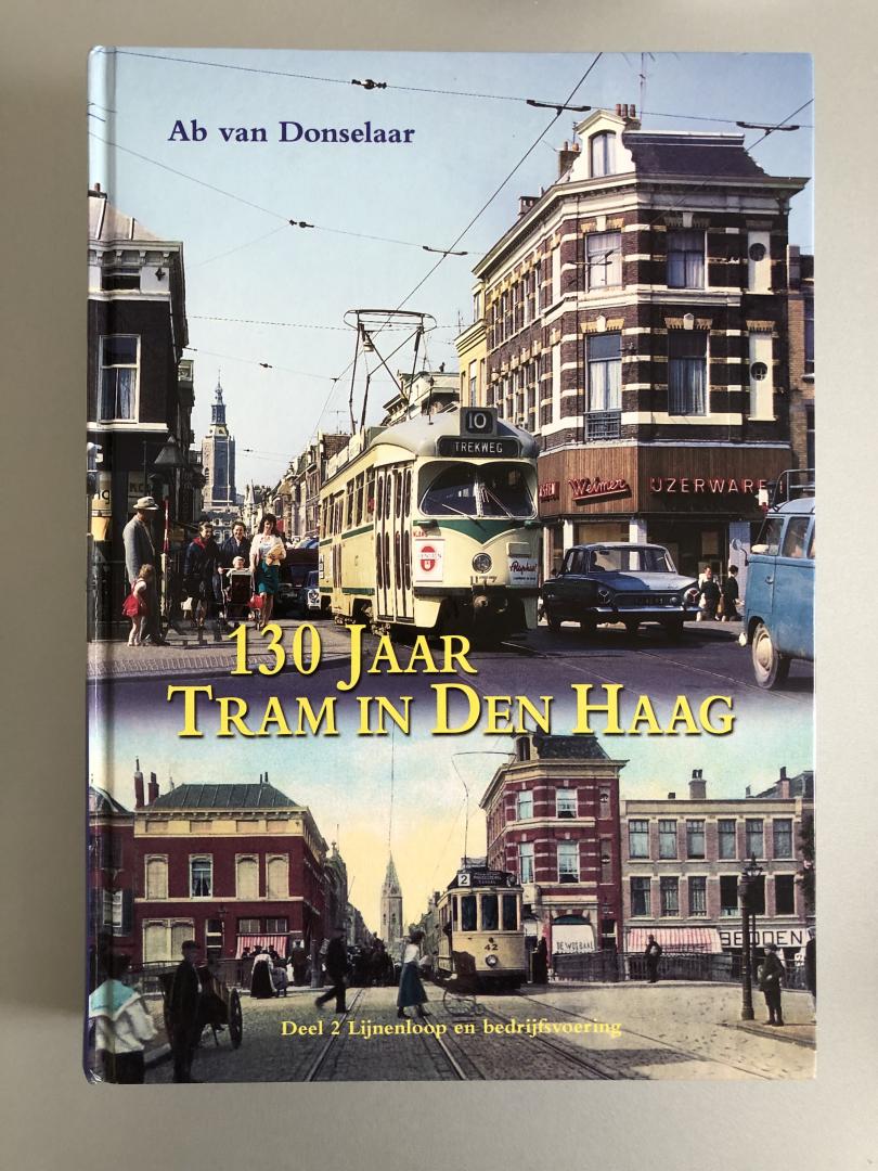 Donselaar,A.E.van - 130 jaar tram in Den Haag / deel 1 en deel 2