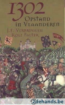  - 1302 Opstand in Vlaanderen Guldensporenslag - Lannoo - J.F. Verbruggen en Rolf Falter
