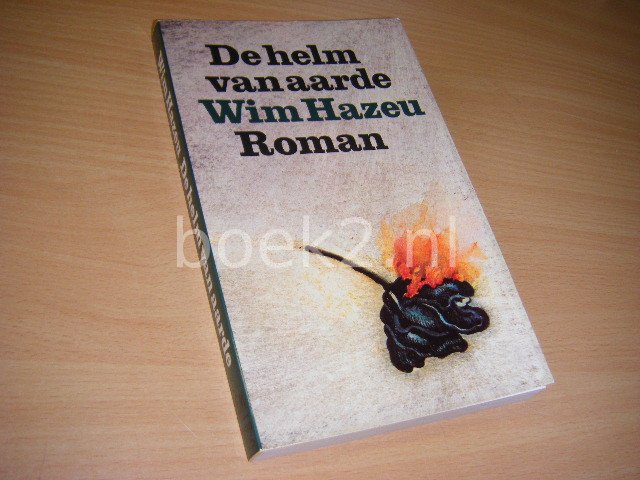 Wim Hazeu - De Helm van Aarde. Roman