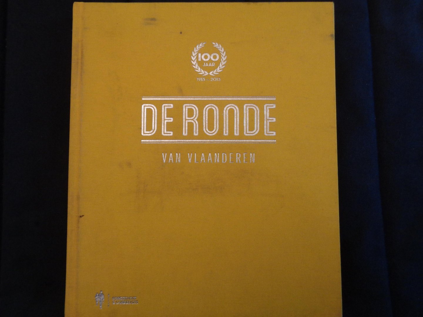Schoonjans, Luc, Vandenbon, Geert - 100 Jaar De Ronde van Vlaanderen / 1913 - 2013