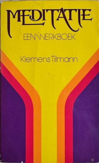 Tilmann, Klemens - MEDITATIE. Een werkboek.