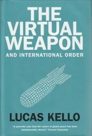 KELLO, LUCAS - The vitual weapon and international order