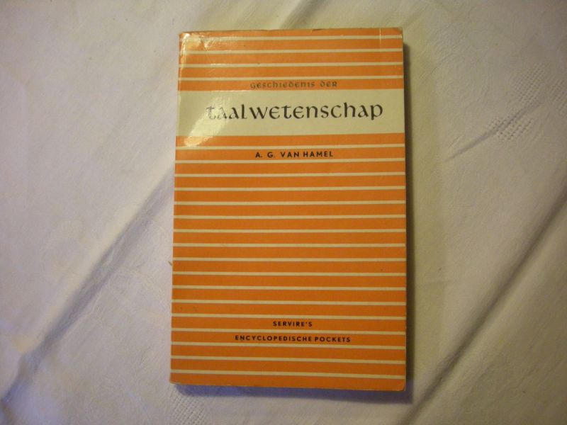 Hamel, A,G. - Geschiedenis der taalwetenschap