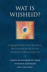 Wat is wijsheid? - Enige gedachten over de natuur, de economie en de zin van het leven na de coronacrisis