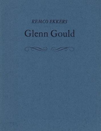 EKKERS, Remco - Glenn Gould.