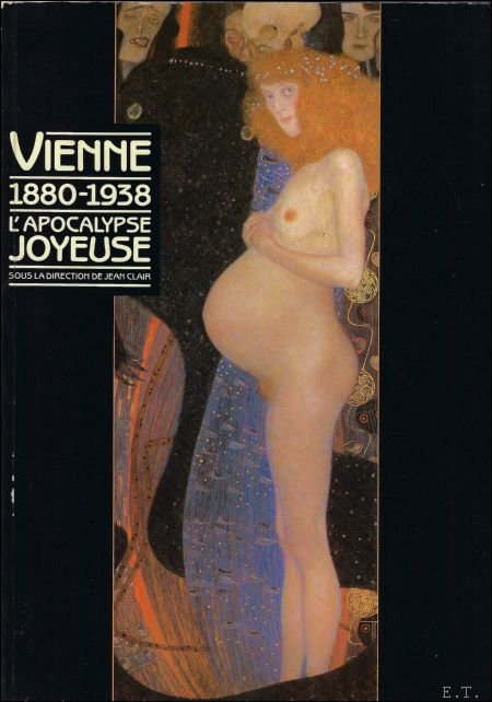 clair - jean. - Vienne 1880-1938. L'Apocalypse Joyeuse sous la direction de Jean Clair.