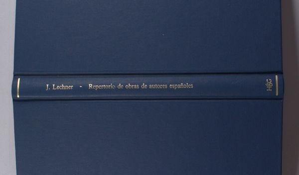 Lechner, J. - Repertorio de obras de autores españoles en Bibliothecas Holandesas hasta comienzos del siglo XVIII.