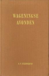 STEENBERGEN, A.G - Wageningse avonden. Een bundel verhalen over de geschiedenis van Wageningen