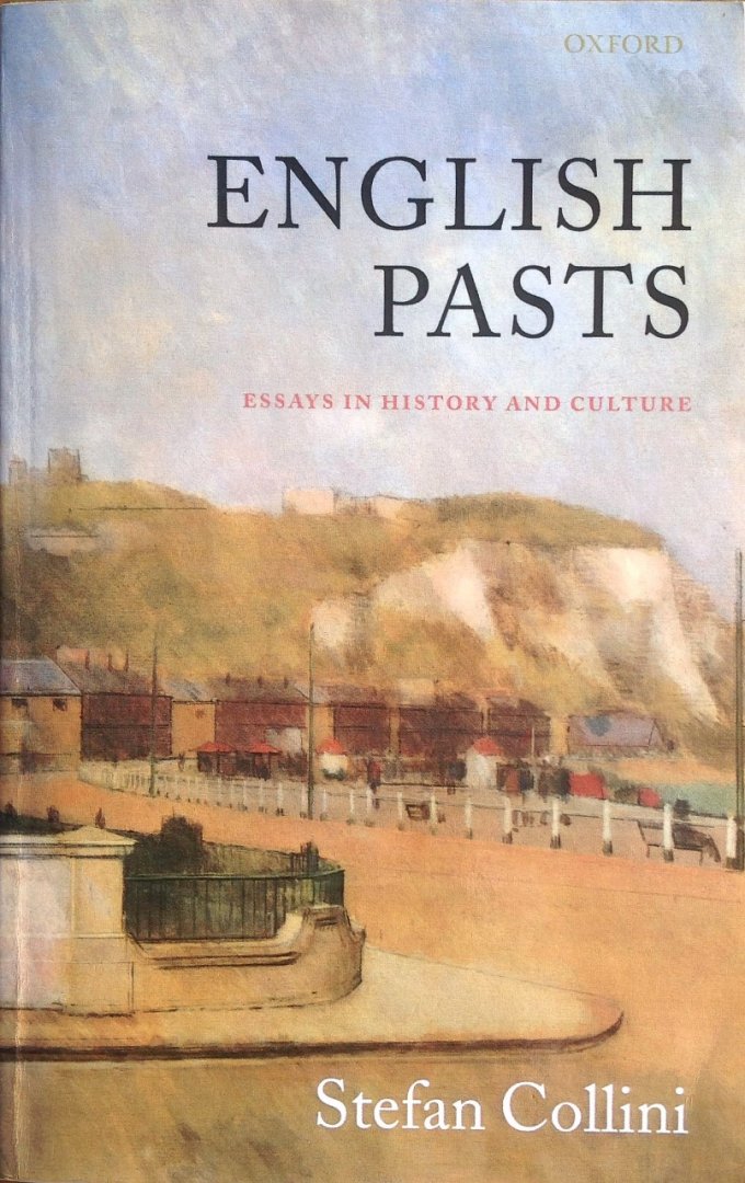 Stefan Collini - English pasts - essays in history and culture