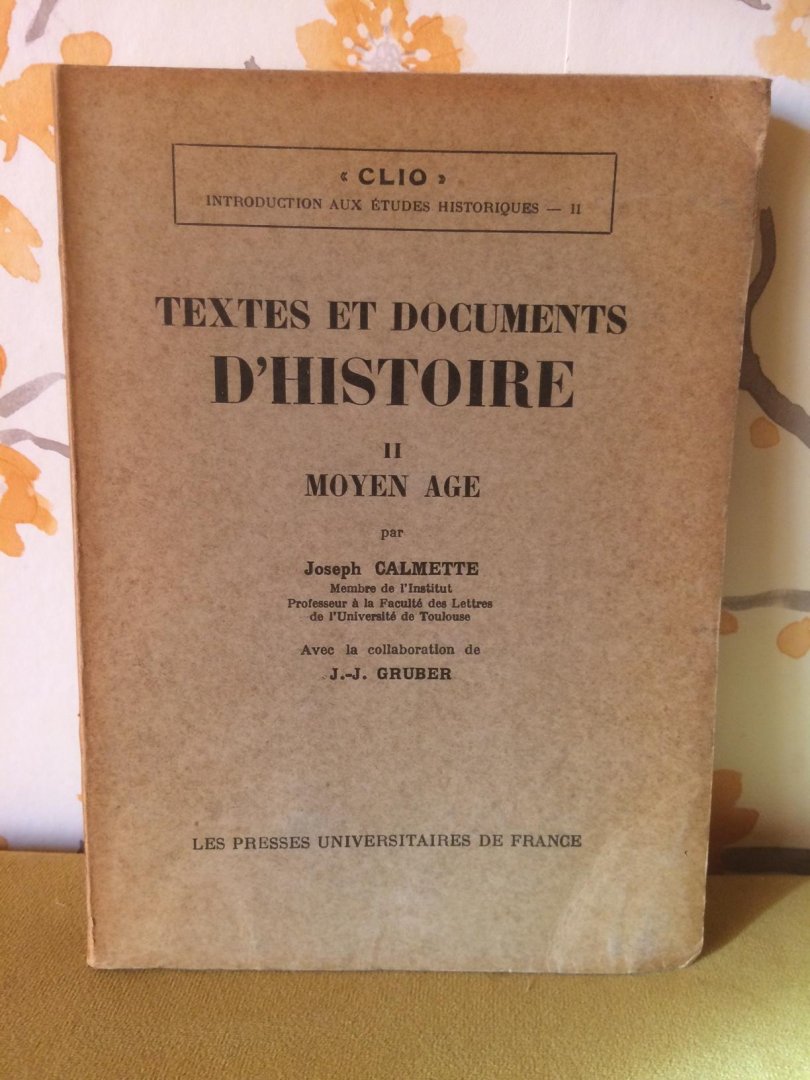 Joseph Calmette - Clio Textes et Documentes D'Histoire II Moyen Age