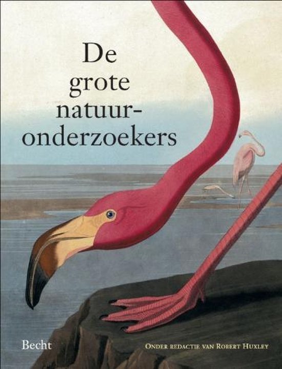 Huxley, - Grote natuuronderzoekers