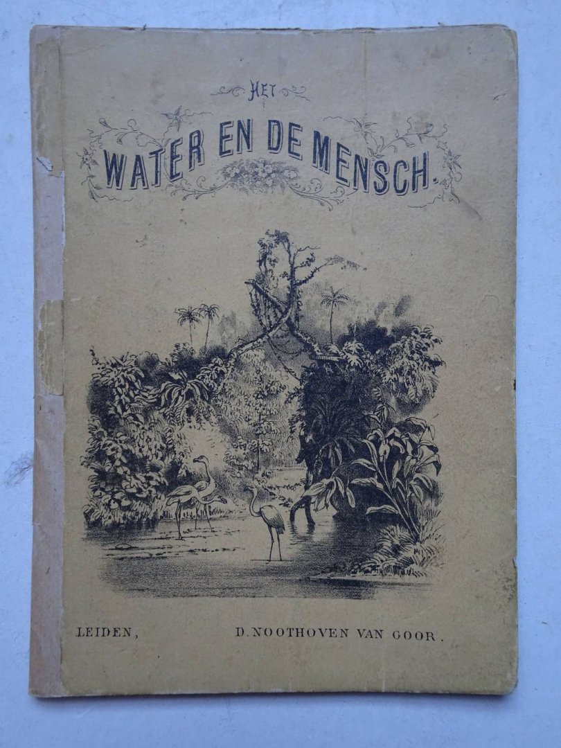 Sandwijk, G. van. - Het water en de mensch. Een leer-, lees- en prentenboek voor de jeugd.