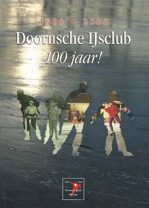ANNET WERKHOVEN - Doornsche IJsclub 100 jaar! -1908-2008