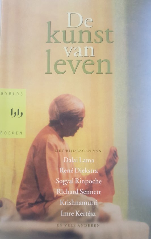 Klein, Erdmute (samensteller.) - De  kunst van leven Met bijdragen van Dalai Lama, René Diekstra, Sogyal Rinpoche, Richard Sennet, Krishnamurti, Imre Kertész en vele anderen